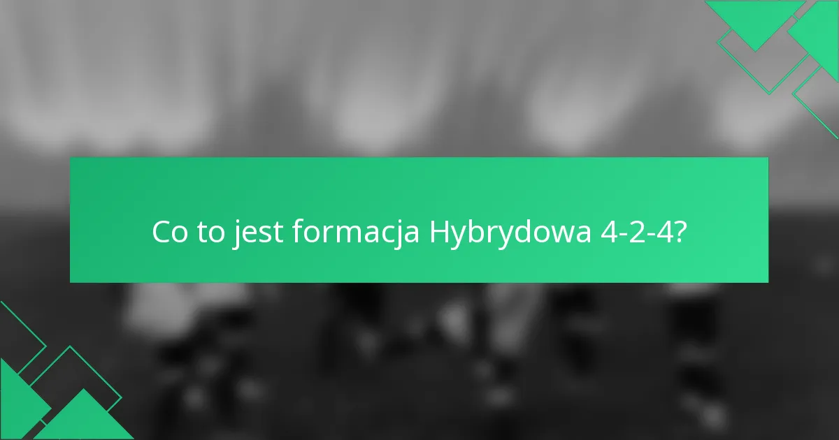 Co to jest formacja Hybrydowa 4-2-4?