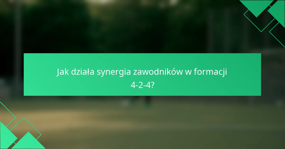 Jak działa synergia zawodników w formacji 4-2-4?